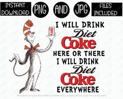 i will drink here or there will drink everywhere cat diet coke soda tshirt tumbler sublimation iron on png & jpg files