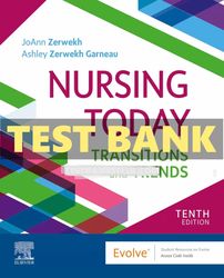 Test Bank for Nursing Today 10th Edition Zerwekh