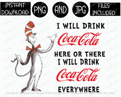 i will drink here or there will drink everywhere cat coke coca cola soda sublimation iron transfer jpg and png files