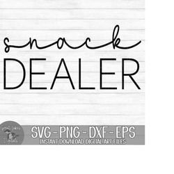 snack dealer - instant digital download - svg, png, dxf, and eps files included! women's, funny, mom life, teacher, chao