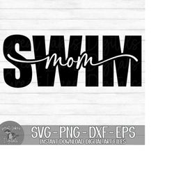 swim mom  - instant digital download - svg, png, dxf, and eps files included!