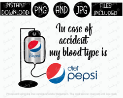 in case of accident png blood type png diet pepsi png soda tshirt tumbler mug etc sublimation iron on png & jpg