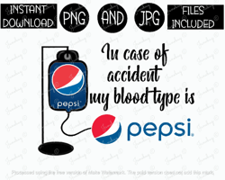 in case of accident png blood type png pepsi png soda tshirt tumbler mug etc sublimation iron on png & jpg files