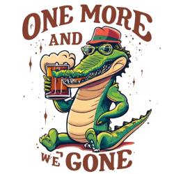 a vintage vector t-shirt logo design. a crocodile drinking beer, with the words "one more and we're gone"