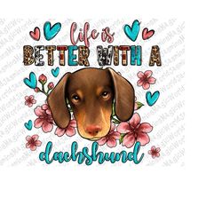 Life Is Better With A Dachshund Png Sublimation Design Download, Dachshund Png, Cute Dachshund Png, Western Dachshund Pn