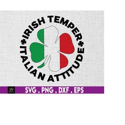 irish temper italian attitude svg, st patrick's day svg, lucky italian shamrock svg, irish svg, shamrock svg, svg for cr