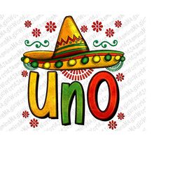 uno my first mexican birthday png sublimation design, 1st birthday png, mexican birthday png, i'm uno png, mexican png,