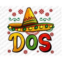 dos my second mexican birthday png sublimation design, 2nd birthday png, mexican birthday png, i'm dos png, mexican png,