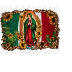 our lady of guadalupe mexican flag background png sublimation design, our lady of guadalupe png, mexican flag png, backg