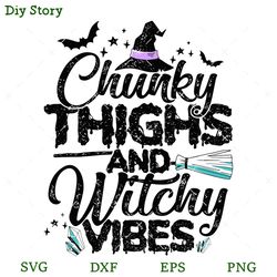 chunky thighs and witchy vibes svg, witches svg, halloween svg