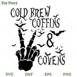 cold brew coffins and covens svg, skeleton hand svg, halloween svg