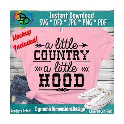 a little country a little hood svg, vector digital file, song lyrics svg, southern svg, country svg, country svg, summer