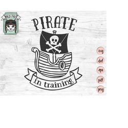 pirate svg, pirate ship svg file, pirate in training svg, pirate clipart, pirate vector, pirate ship cut file, personal