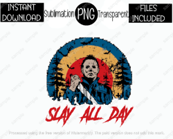 halloween, horror, michael, slay all day, scary, classic horror villain png & jpg files sublimation iron transfer tshirt