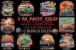 i'm not old i'm a classic part3 digital file 10 png