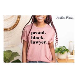 Proud Black Lawyer Tee, Black Owned Shop, Shirt For Black Attorney, Black Law School Student, Black Law School Graduate