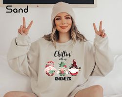 chillin with my gnomies sweatshirt, women christmas sweater, funny christmas shirt, happy new year, xmas gift, family ho