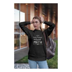 pretty, confident, & good at math sweatshirt, college sweatshirt, gift for college student, engineering sweatshirt, stud