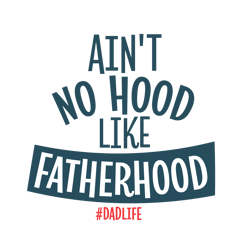 aint no hood like fatherhood svg, fathers day svg, father svg, fatherhood svg, aint no hood svg, no hood svg, funny dad