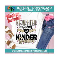 i sparkled my way into kindergarten svg, girl, kindergarten svg, back to school, first day of school shirt svg, file for