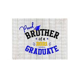 svg png dxf pdf file for proud brother of the graduate 2021
