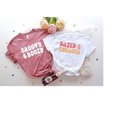 bachelorette party shirts, dazed and engaged, groovy and boozy, graphic, retro graphic tee, gifts for her, bridal party