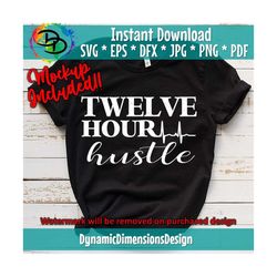 twelve hour hustle, nurse life, nurse svg, peace love, nurse png, instant download nursing sublimation, nurse sublimatio