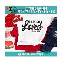 i am so loved john 3:16 svg png dxf christian svg cutting files for silhouette cameo cricut, jesus, valentine's day, cut