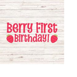 berry first birthday svg/png first birthday svg berry first svg one year old svg birthday svg