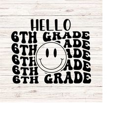 Hello Sixth Grade SVG/PNG back to school svg first day of school svg retro wavy words svg teacher svg 6th