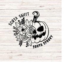 sorta sweet sorta spooky svg/png, spooky season svg, flower pumpkin svg, funny halloween svg, halloween shirt svg, flora