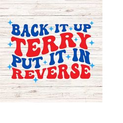 back it up terry put it in reverse svg funny fourth of july svg independence day svg 4th svg