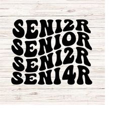 senior 2024 svg/png, graduation svg, class of 2024 svg, senior twenty four svg, senior retro groovy svg