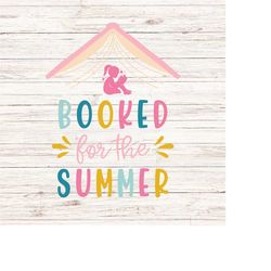 booked for the summer svg girl reading book summer book worm teacher svg/png digital files download seamless clipart tra