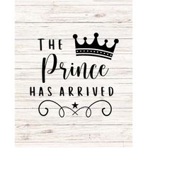 the prince has arrived svg baby shower svg gender reveal boy svg clip art digital files download transparent background