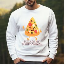 pizza is my spirit animal sweatshirt funny gift for pizza lovers sweater, womens pizza pie jumper, mens pizza joke crew.