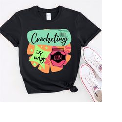 crocheting is my jam t-shirt, my jam shirt, crochet lover tee, crocheting crew, crocheter gift.