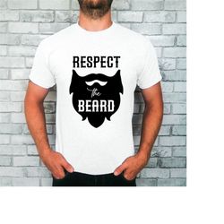 men's beard shirt 'respect the beard' gift for bearded dad, national beard day tee.