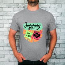 Jamming Is My Jam T-Shirt, My Jam Shirt, Jammer Tee, Jamming band Crew, Jammer Gift, musician shirt.