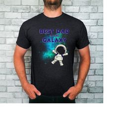 Father's Day t-shirt dad gift for the best dad in the galaxy shirt, best papa birthday gift, new dad to be present.