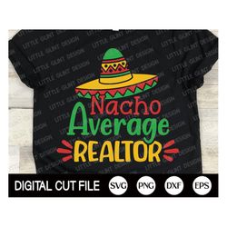 cinco de mayo svg, nacho average realtor, mustache svg, margarita svg, mexican shirt, cinco de mayo png, fiesta quote, s