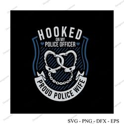 hooked on my police officer jobs svg cutting digital file