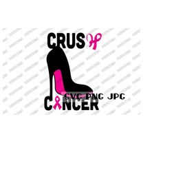 crush cancer svg, fight cancer, cancer survivor, breast cancer awareness month, pinktober, wear pink, pink ribbon, svg p