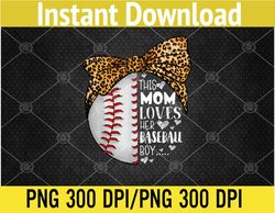 this mom loves her baseball boy mother's day leopard png, digital download