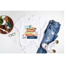 drink tea read books be happy shirt,book lover shirt,tea lover t-shirt,reading tee,book lover gift,librarian shirt,gift