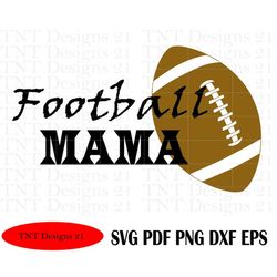 football mama, boy, mama, mom, mother, football svg, mom svg, mama svg, football, football cut file, mom cut file, sport