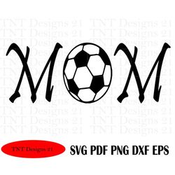 soccer mom, girl, boy, mama, mom, mother, soccer svg, mom svg, mama svg, soccer, cut file, soccer cut file, mom cut file