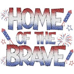 home of the brave glitter sublimation png instant download memorial day 4th of july