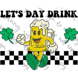 let's day drink st patrick's day png instant digital download