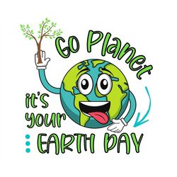 go planet it's your earth day png instant download